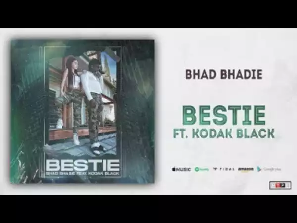 Bhad Bhabie - Bestie Ft. Kodak Black